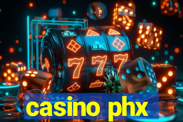 casino phx