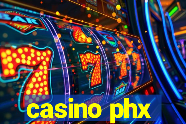 casino phx