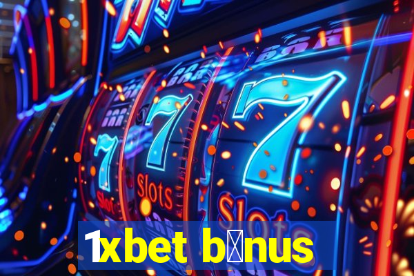 1xbet b么nus