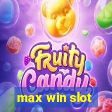 max win slot