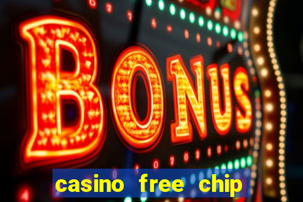 casino free chip no deposit