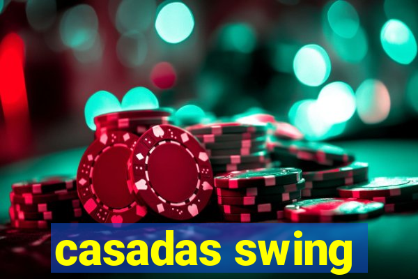 casadas swing