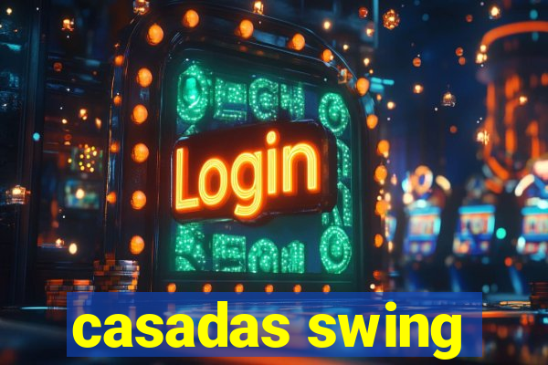 casadas swing