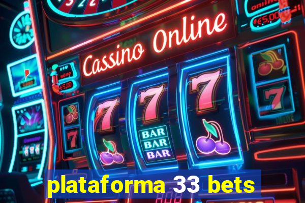 plataforma 33 bets