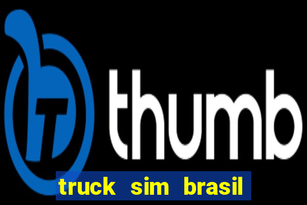 truck sim brasil dinheiro infinito