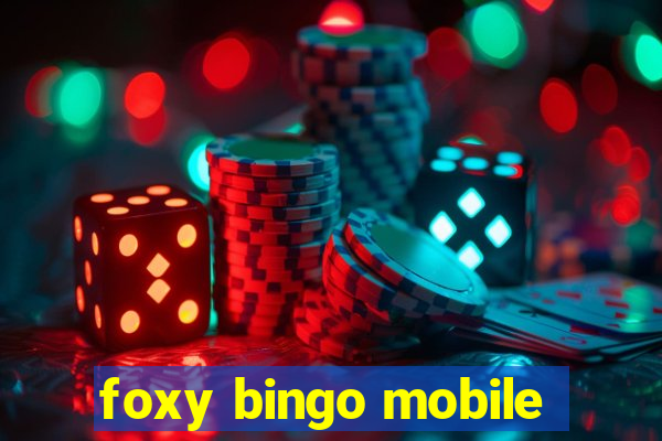 foxy bingo mobile