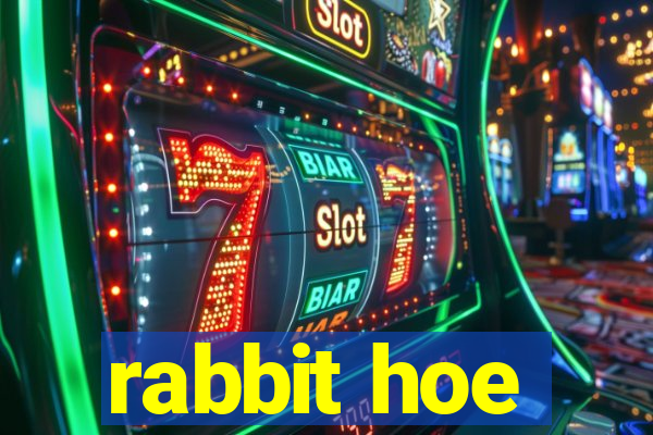 rabbit hoe