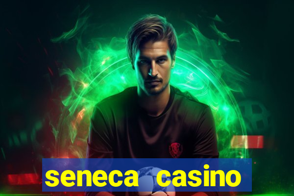 seneca casino niagara new york