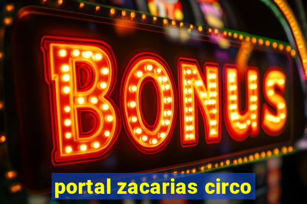 portal zacarias circo