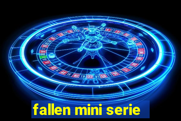 fallen mini serie