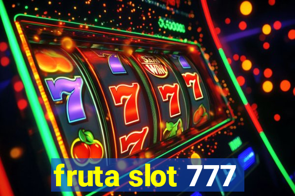 fruta slot 777