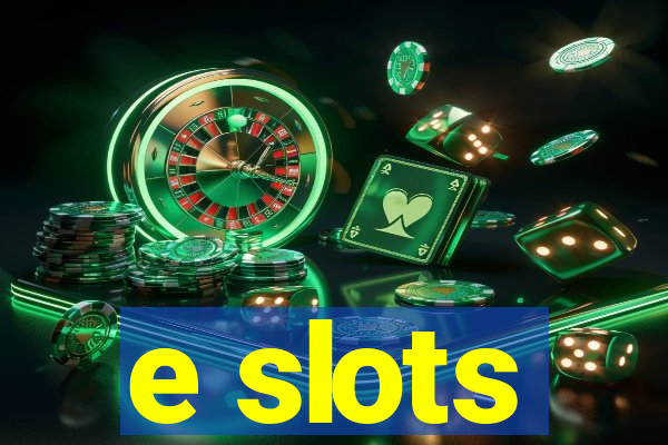 e slots