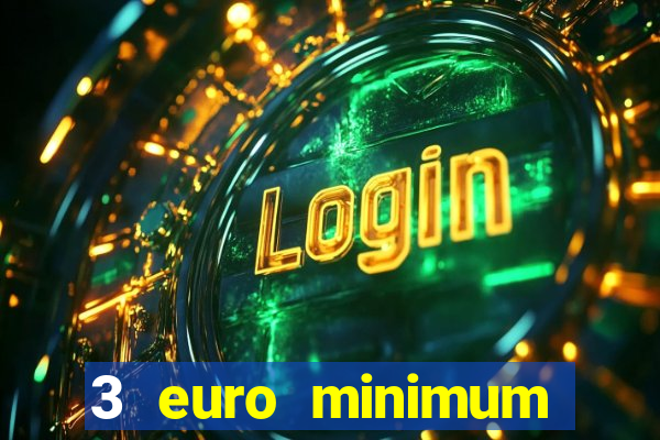 3 euro minimum deposit casino