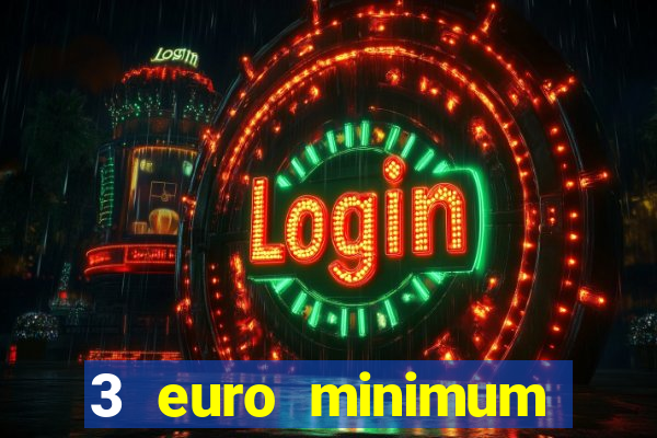 3 euro minimum deposit casino