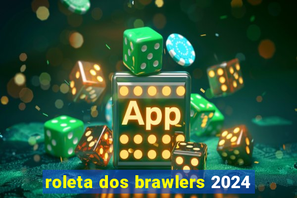 roleta dos brawlers 2024