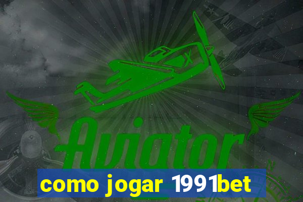 como jogar 1991bet