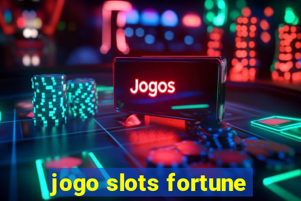 jogo slots fortune