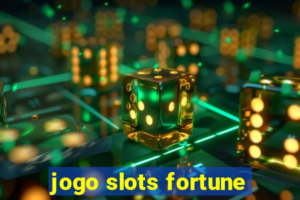 jogo slots fortune