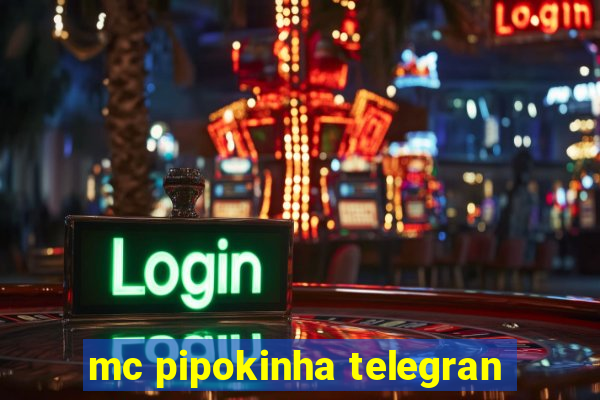 mc pipokinha telegran