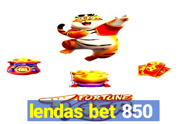 lendas bet 850