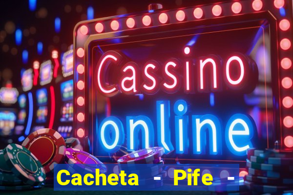 Cacheta - Pife - Jogo online