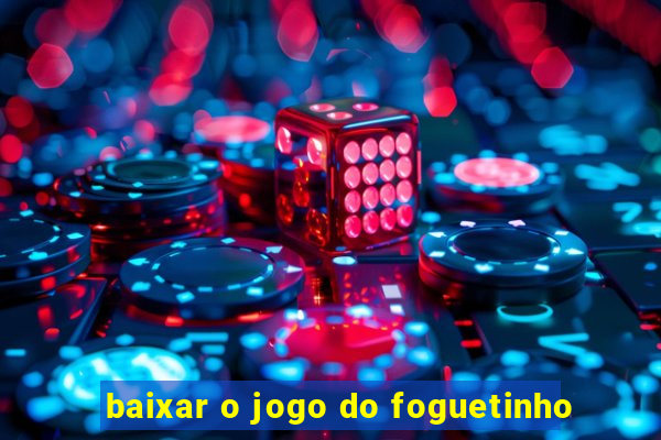 baixar o jogo do foguetinho