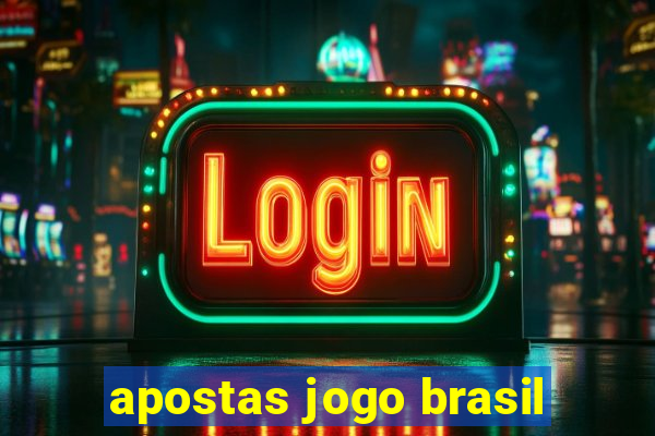 apostas jogo brasil