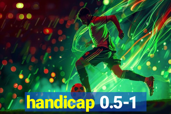 handicap 0.5-1