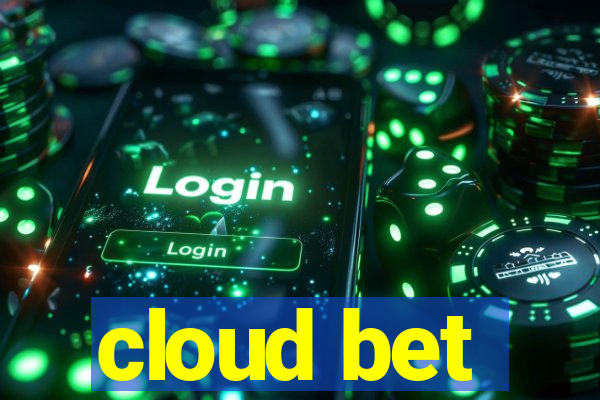 cloud bet