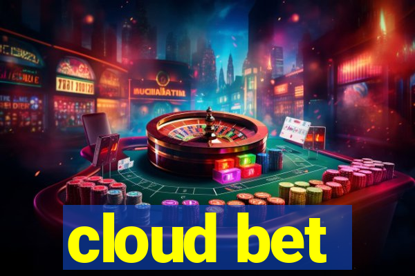 cloud bet