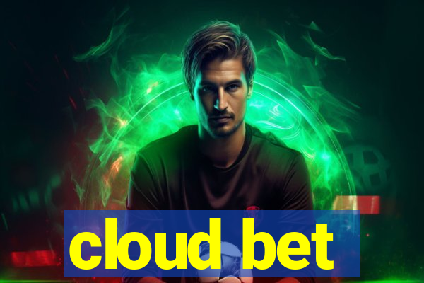 cloud bet