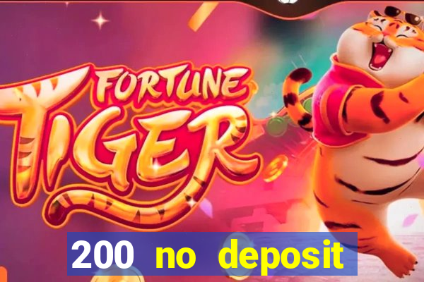 200 no deposit bonus casino