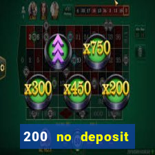 200 no deposit bonus casino