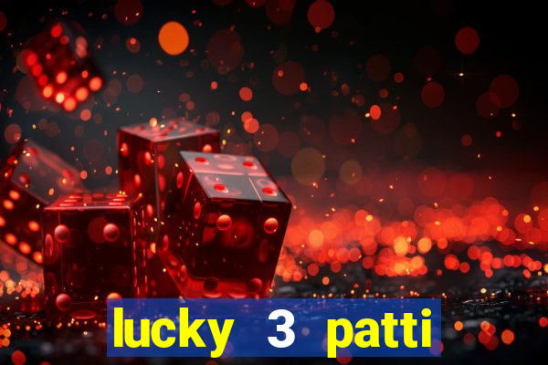 lucky 3 patti online real free game