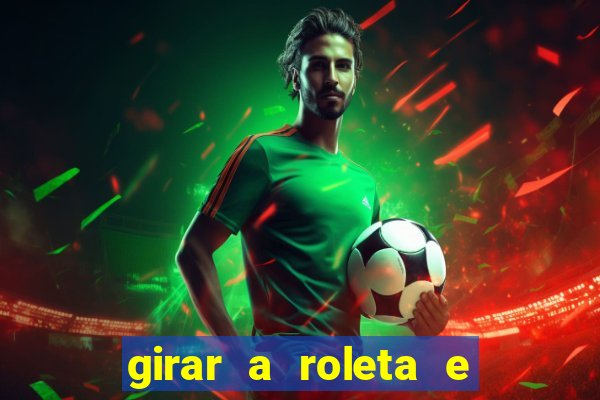 girar a roleta e deixar a sorte decidir