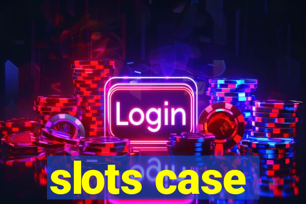 slots case