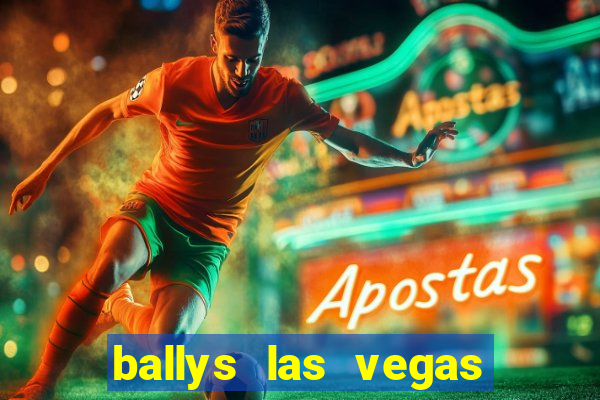 ballys las vegas hotel & casino