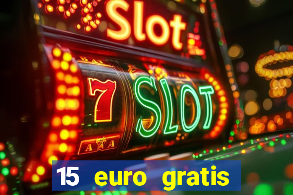 15 euro gratis casino bonus