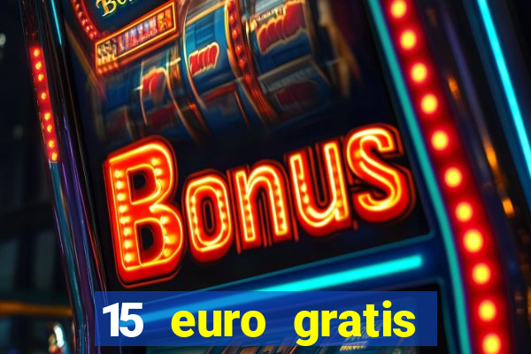 15 euro gratis casino bonus