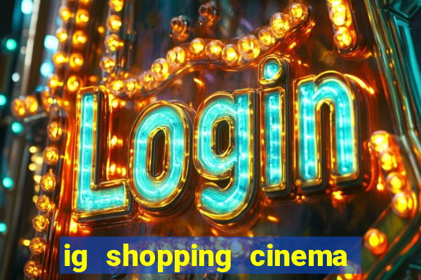 ig shopping cinema porto velho