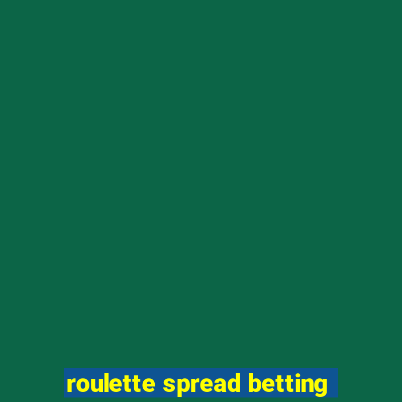 roulette spread betting