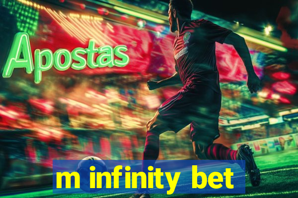 m infinity bet