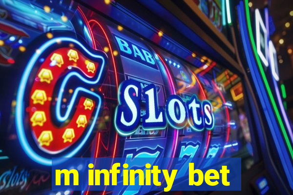 m infinity bet