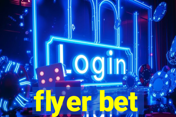 flyer bet