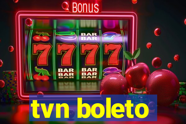 tvn boleto