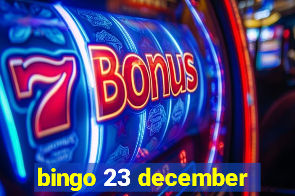 bingo 23 december