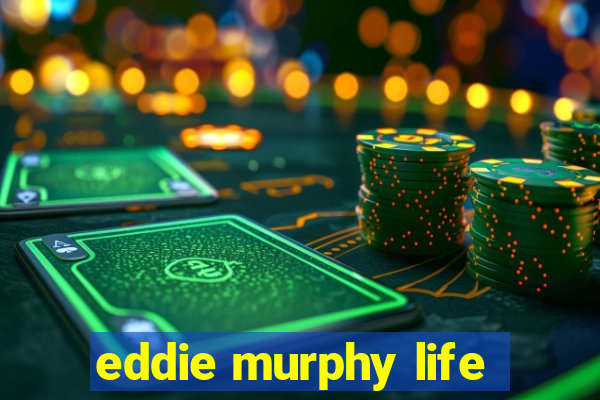 eddie murphy life