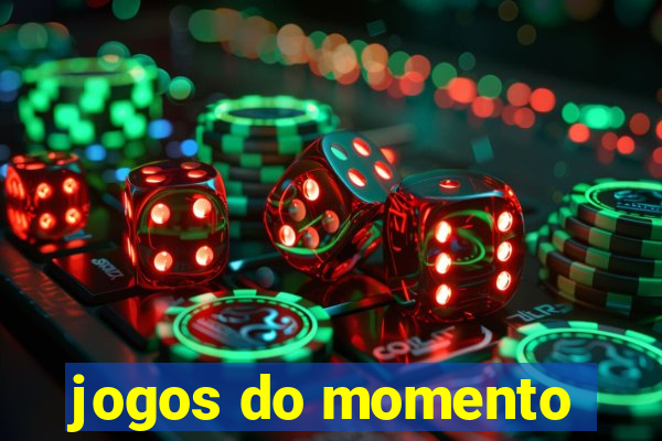 jogos do momento