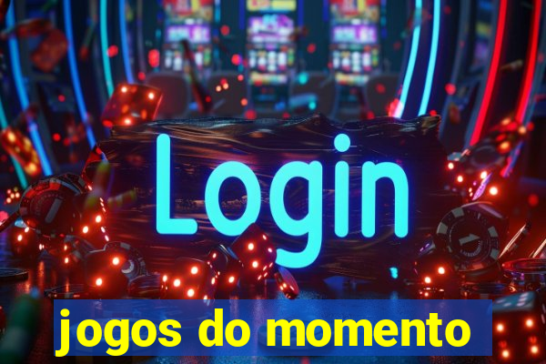 jogos do momento