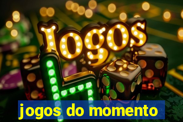 jogos do momento